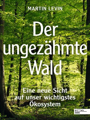 cover image of Der ungezähmte Wald